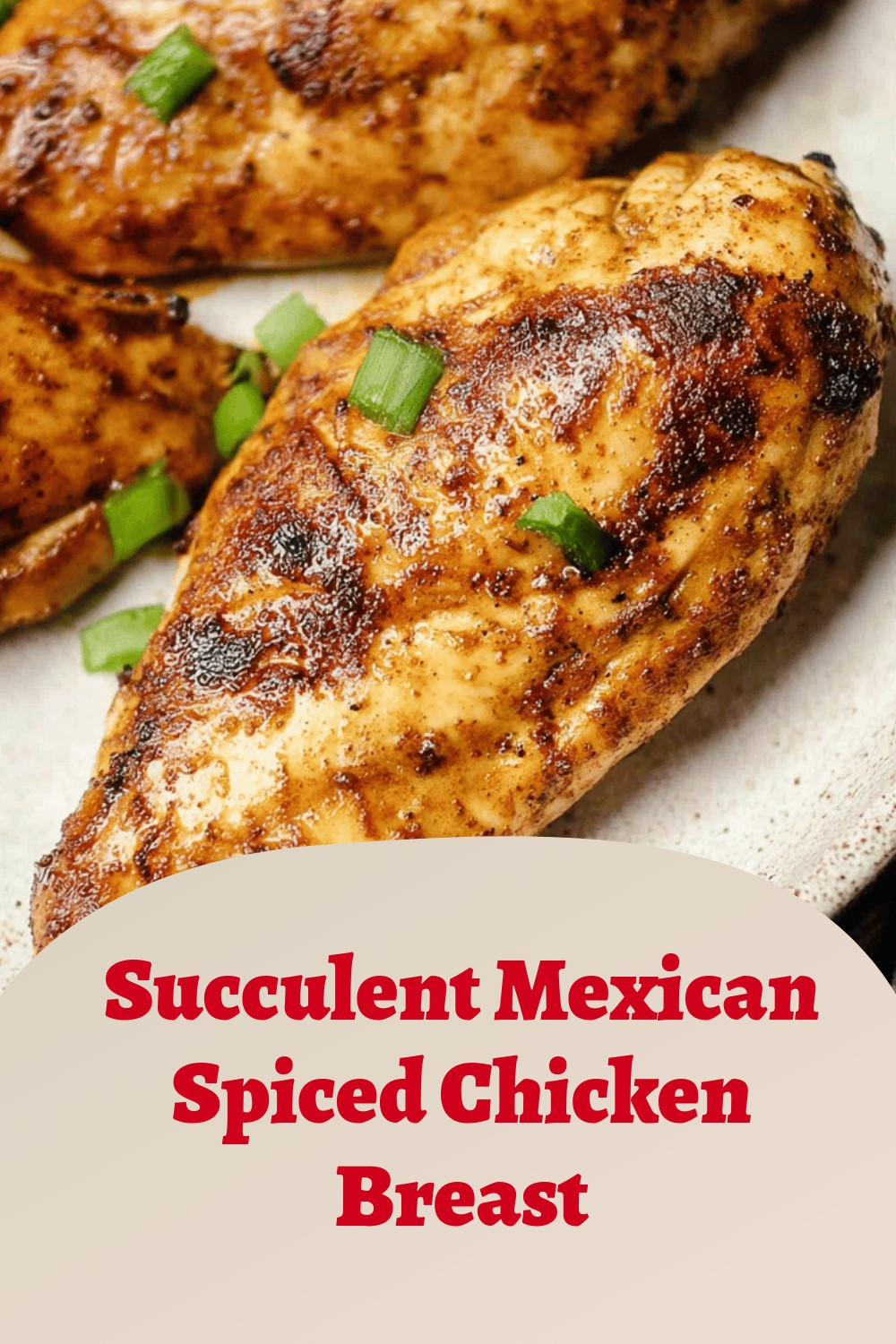 Succulent Mexican Spiced Chicken Breast