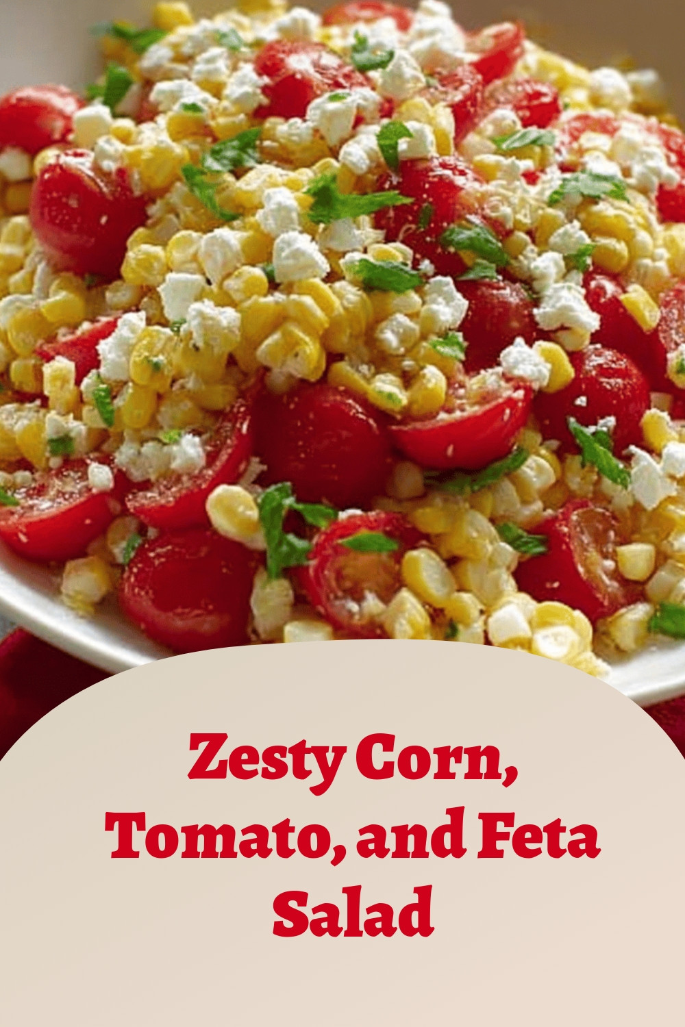 Zesty Corn, Tomato, and Feta Salad