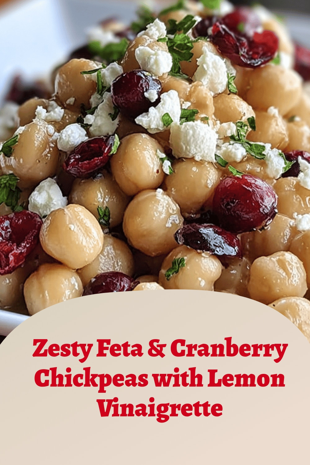 Zesty Feta & Cranberry Chickpeas with Lemon Vinaigrette