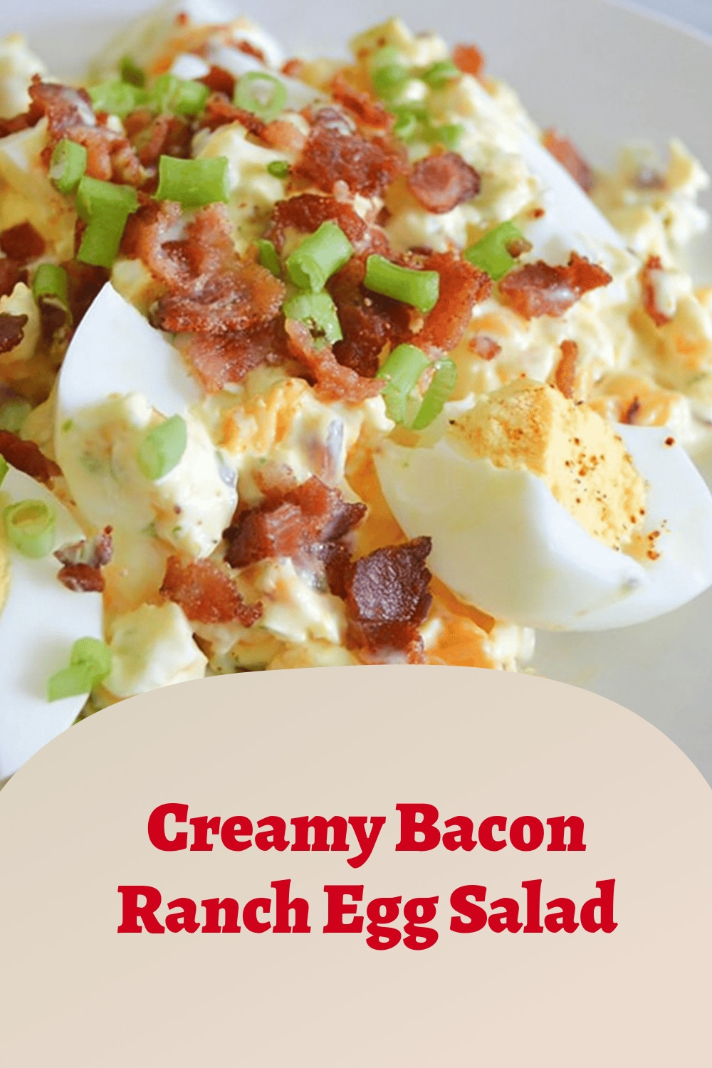 Creamy Bacon Ranch Egg Salad