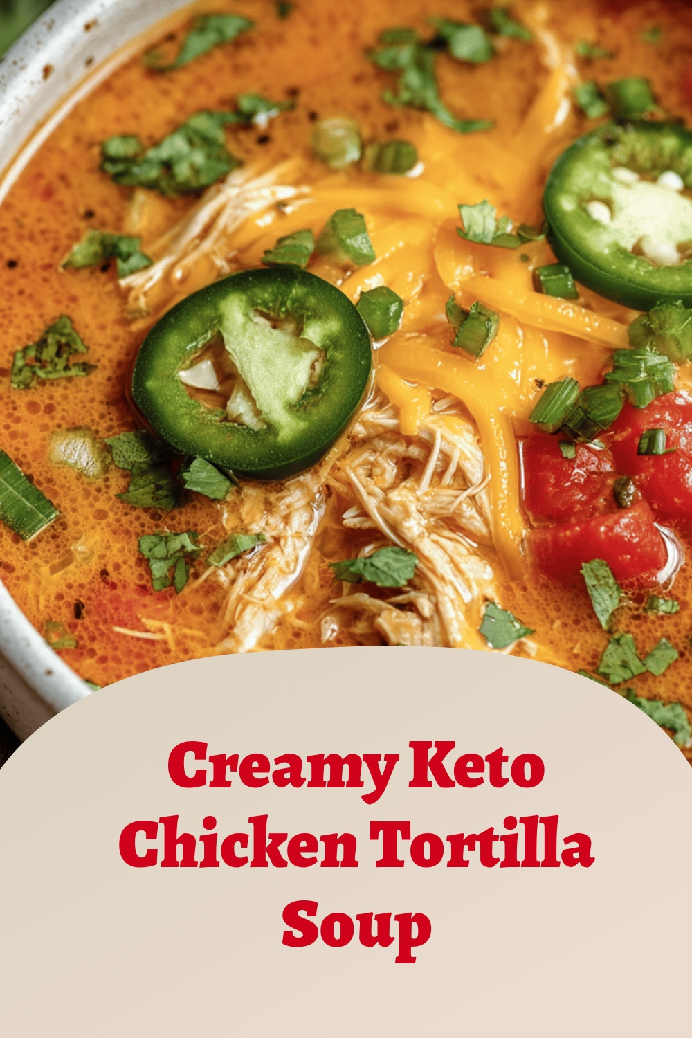 Creamy Keto Chicken Tortilla Soup