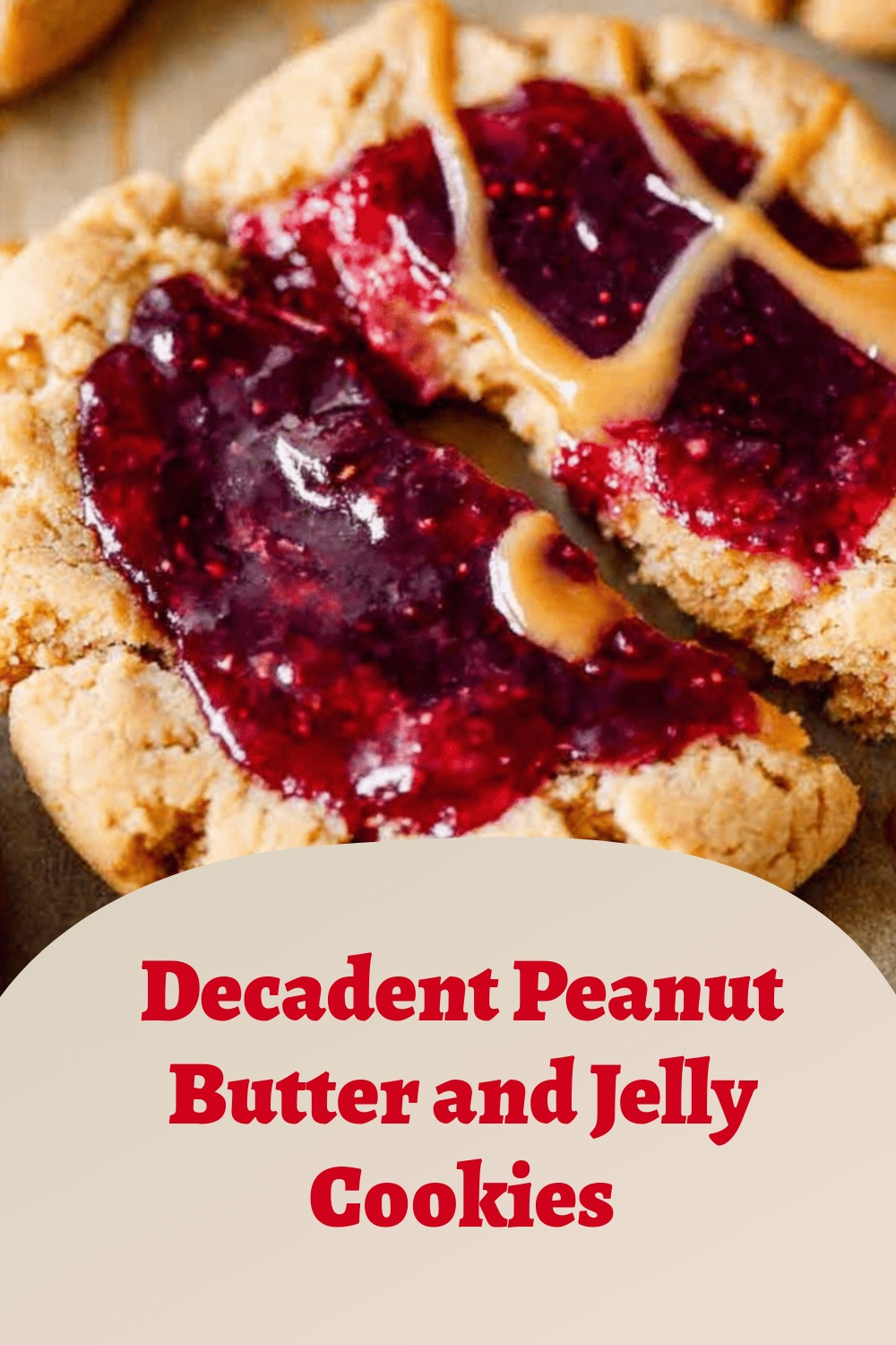 Decadent Peanut Butter and Jelly Cookies