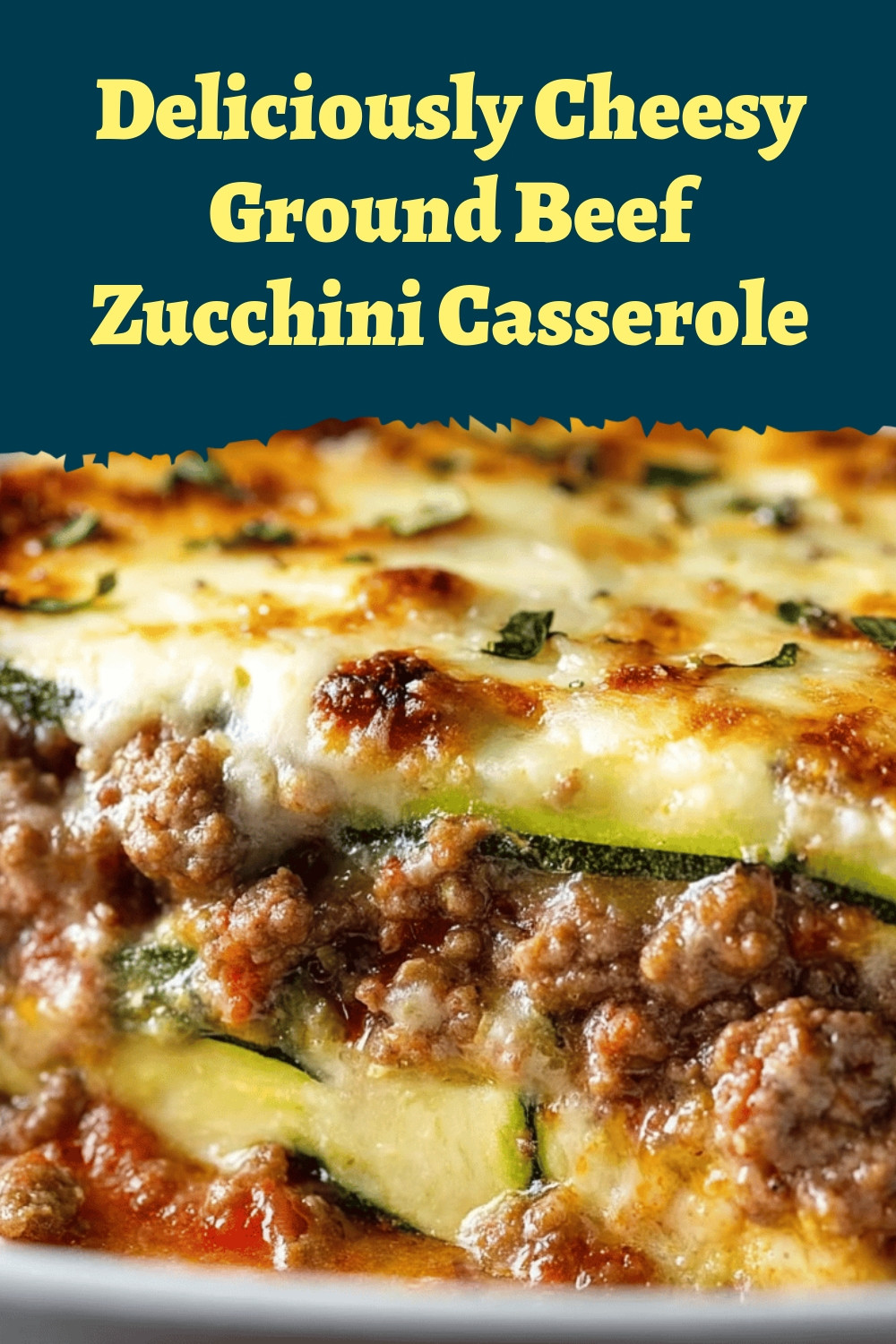 Deliciously Cheesy Ground Beef Zucchini Casserole