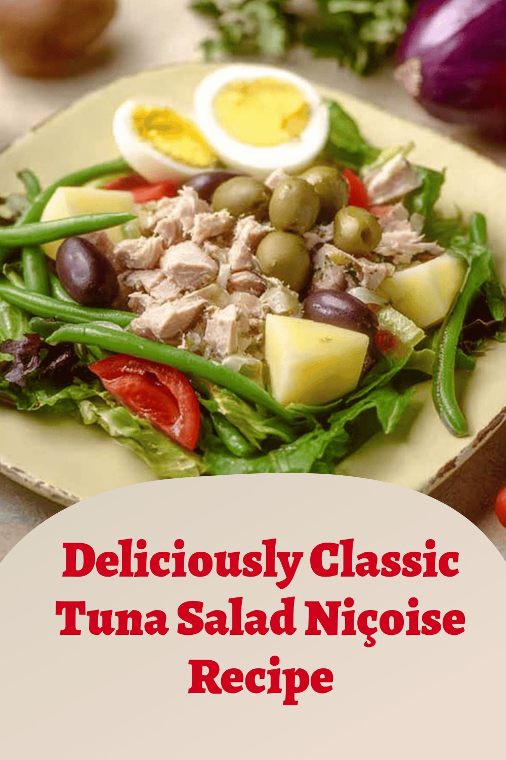 Deliciously Classic Tuna Salad Niçoise Recipe