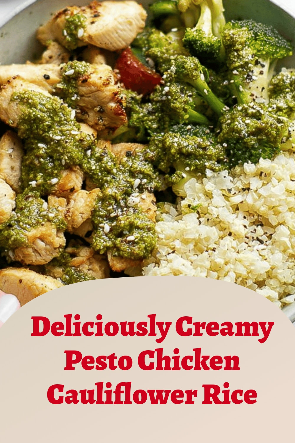 Deliciously Creamy Pesto Chicken Cauliflower Rice