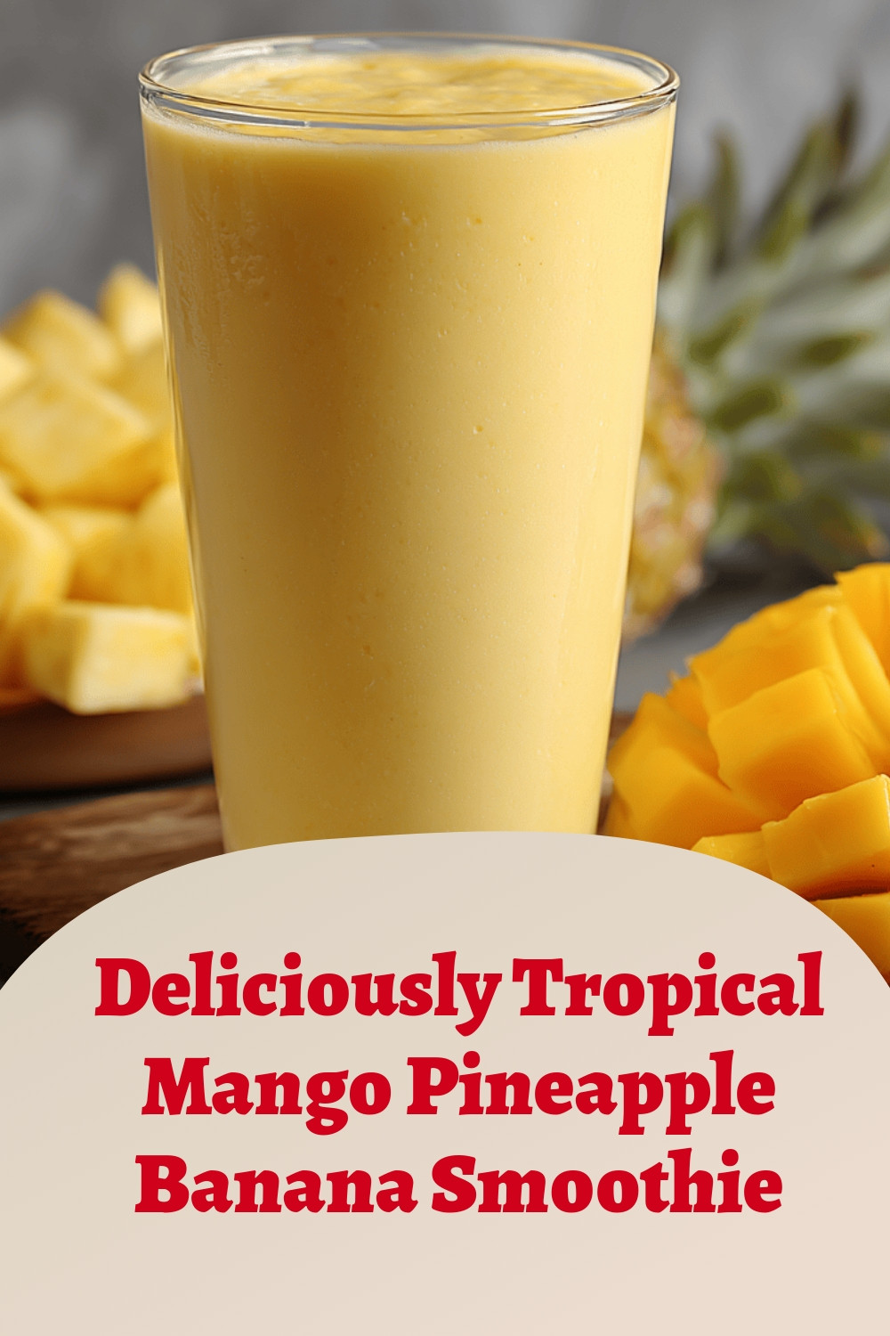 Deliciously Tropical Mango Pineapple Banana Smoothie