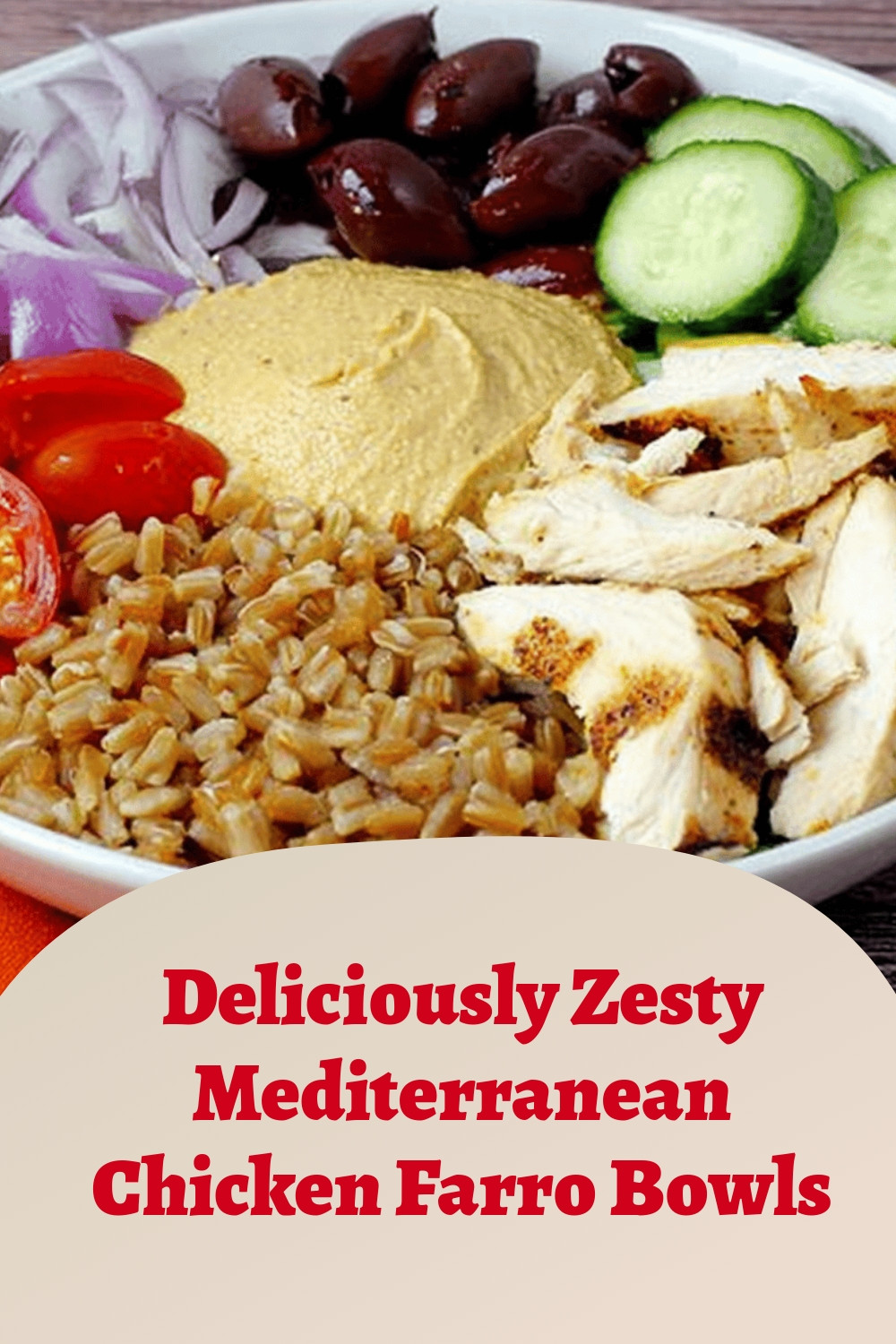 Deliciously Zesty Mediterranean Chicken Farro Bowls