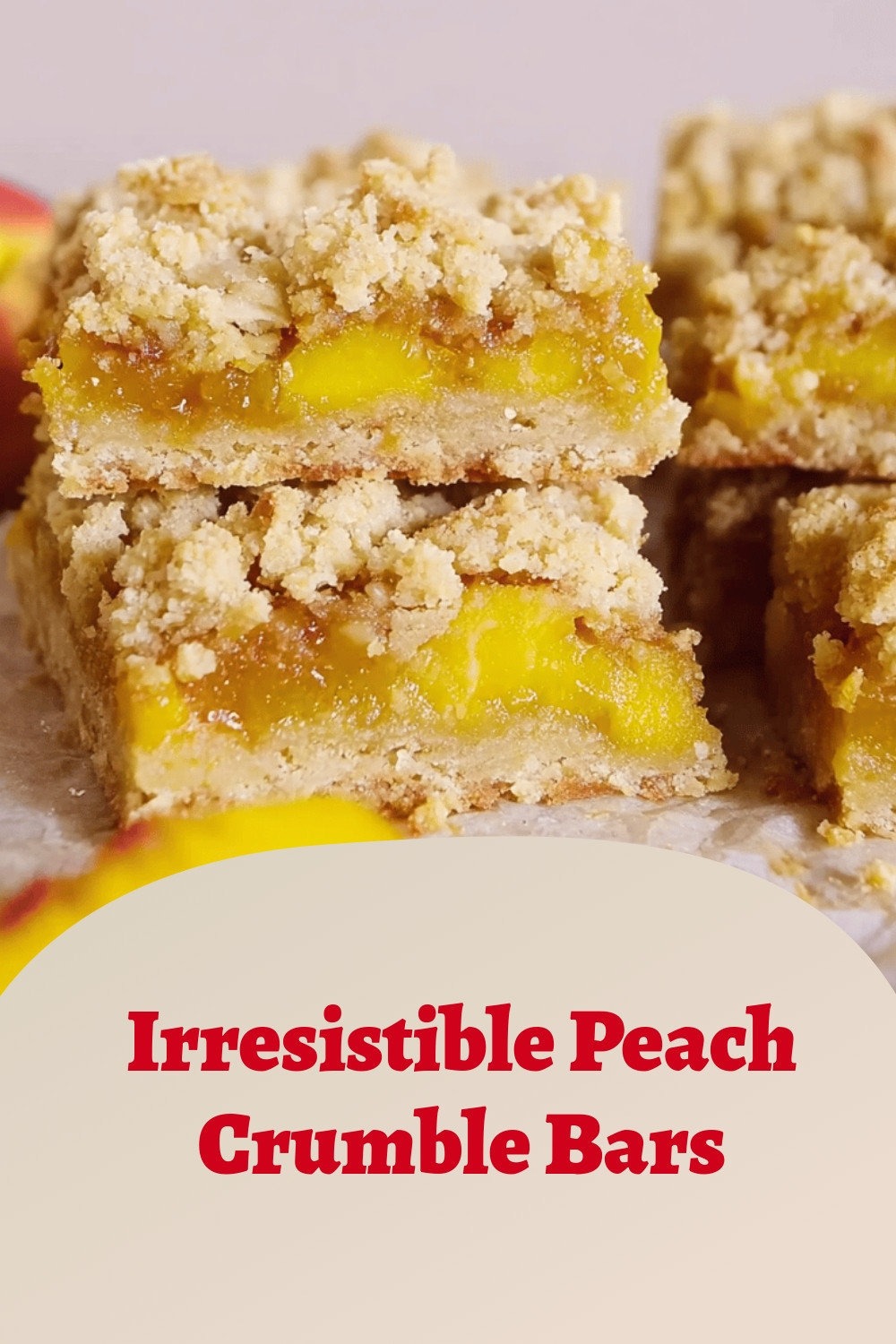 Irresistible Peach Crumble Bars