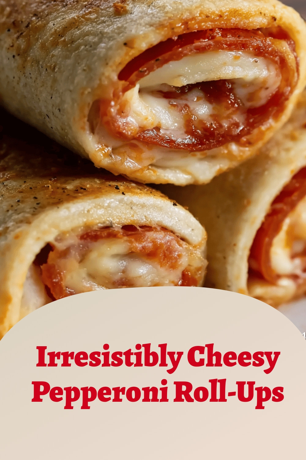 Irresistibly Cheesy Pepperoni Roll-Ups