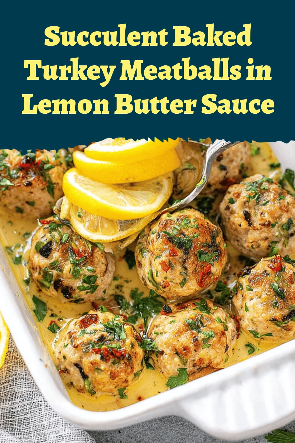 Succulent Baked Turkey Meatballs in Lemon Butter Sauce