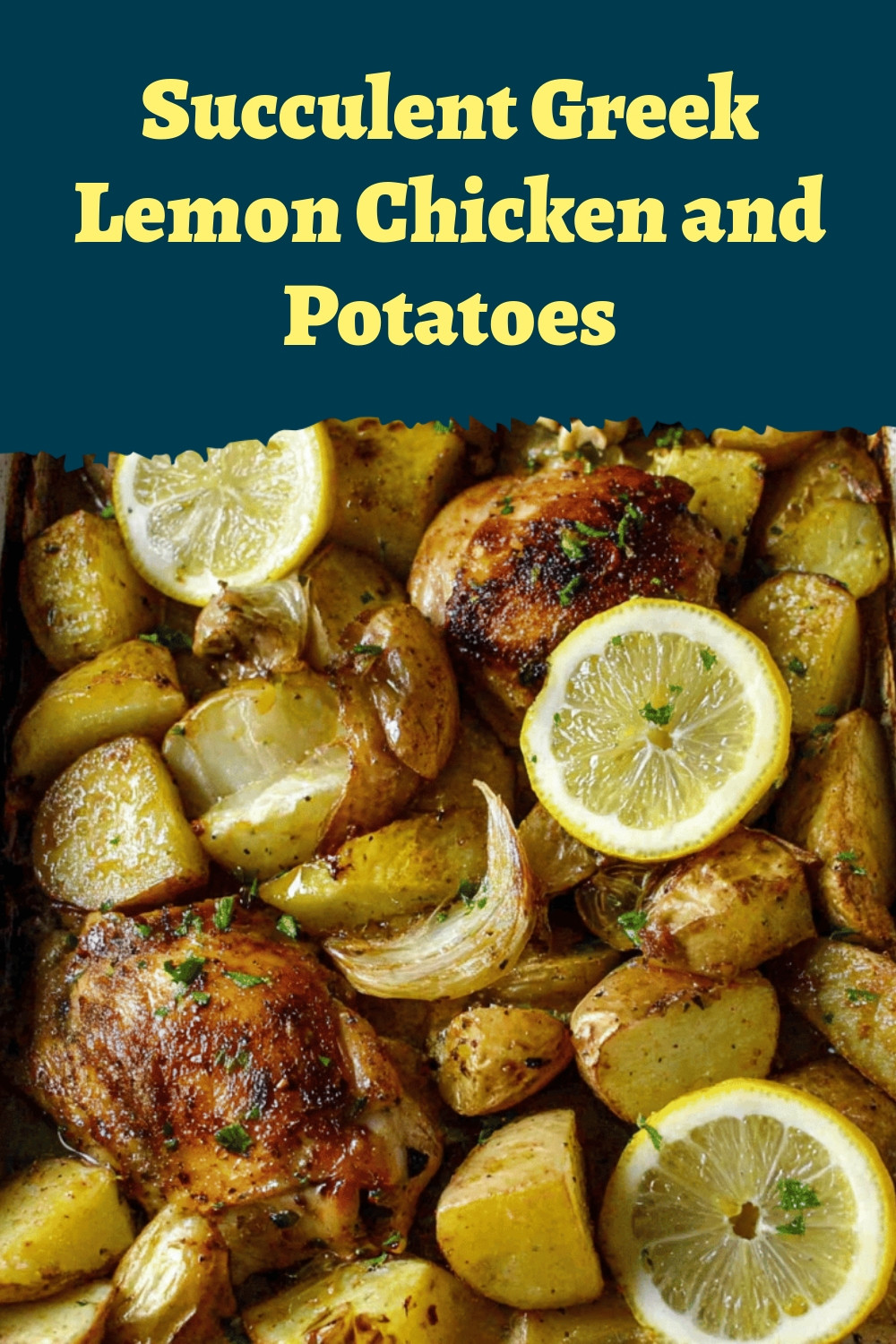 Succulent Greek Lemon Chicken and Potatoes