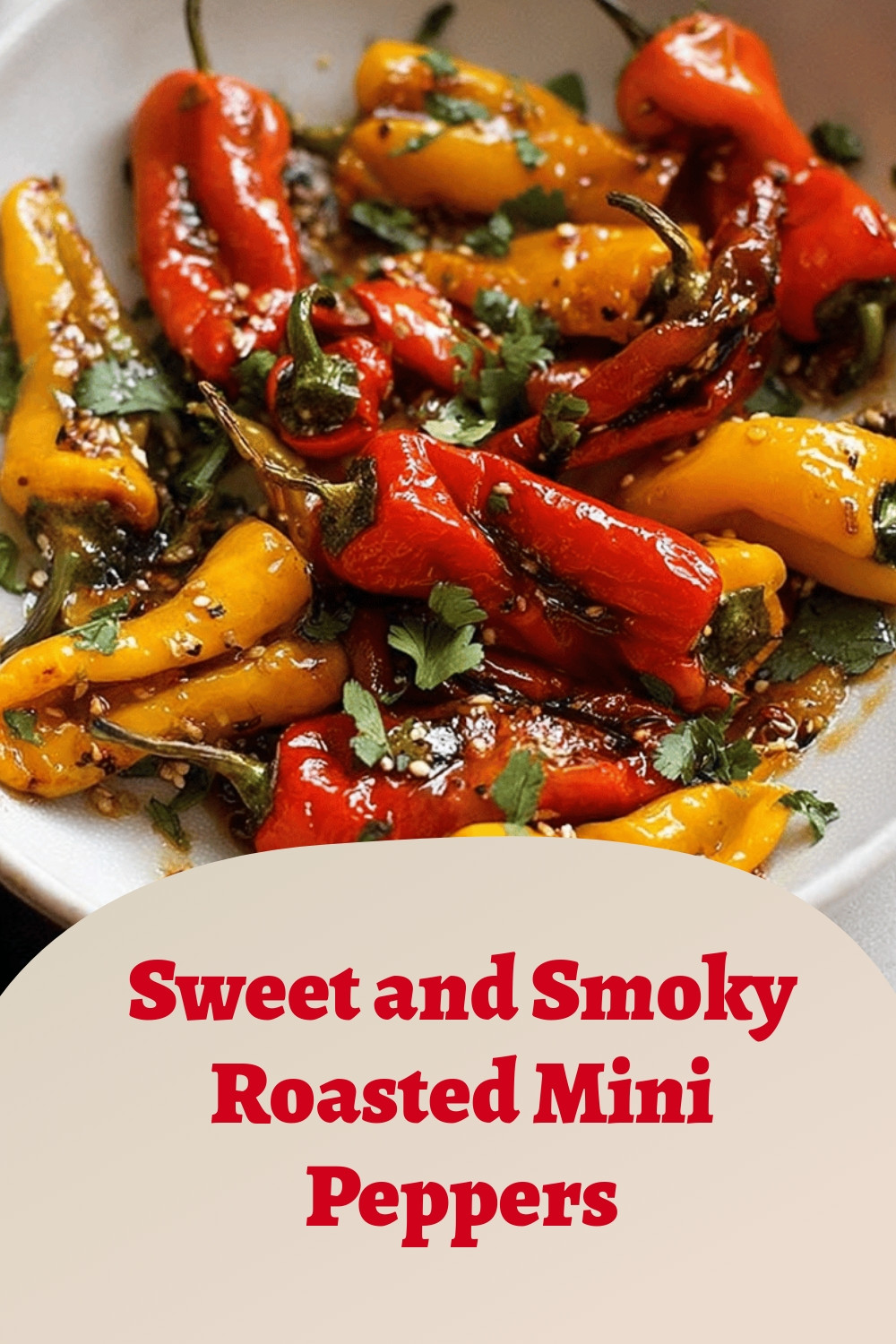 Sweet and Smoky Roasted Mini Peppers