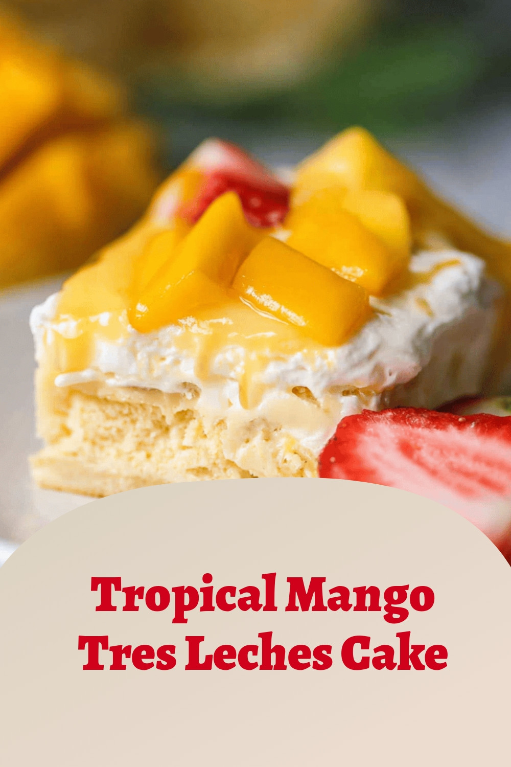 Tropical Mango Tres Leches Cake