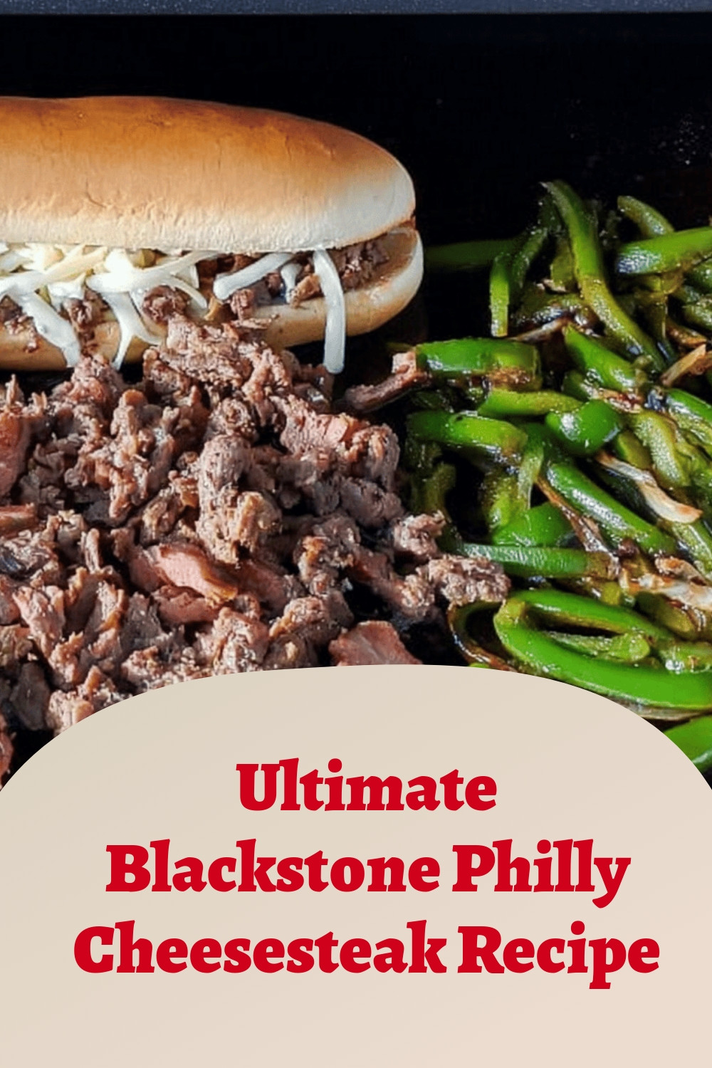 Ultimate Blackstone Philly Cheesesteak Recipe