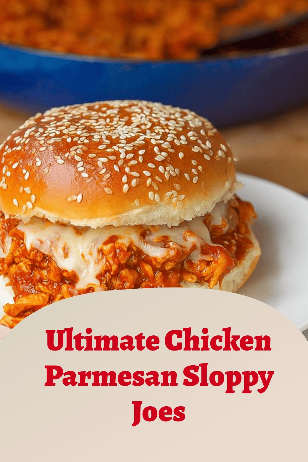Ultimate Chicken Parmesan Sloppy Joes