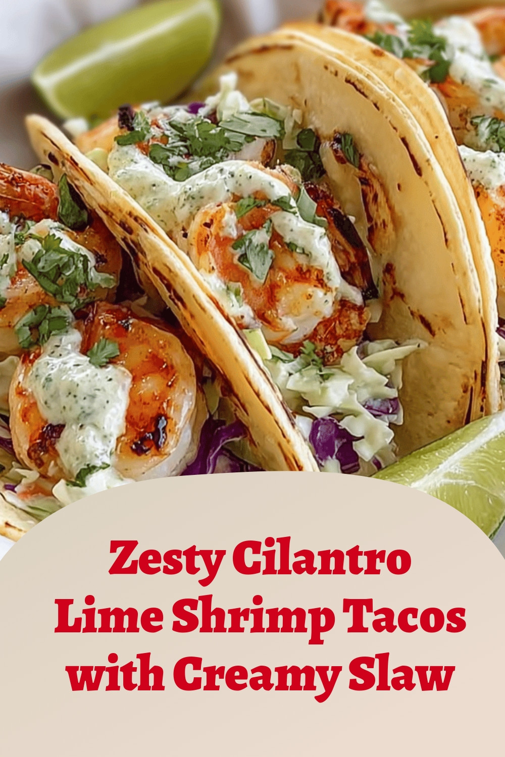 Zesty Cilantro Lime Shrimp Tacos with Creamy Slaw