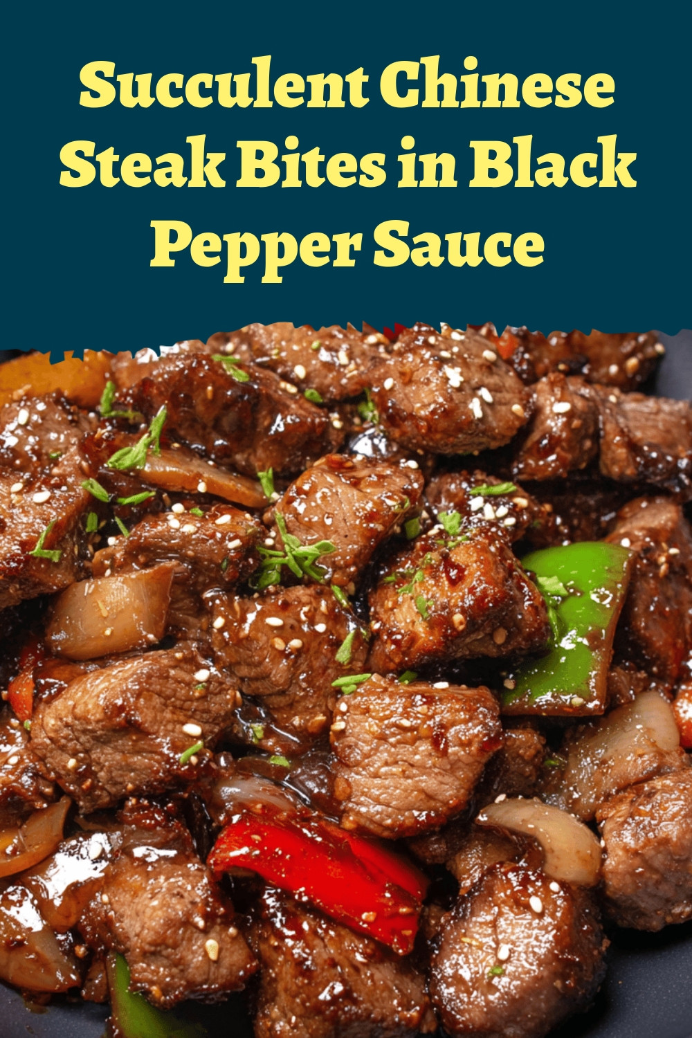Succulent Chinese Steak Bites in Black Pepper Sauce
